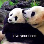 Love your users