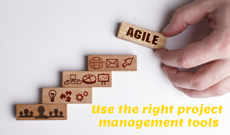 Use the right project management tools